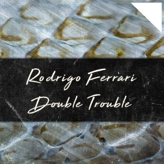 Rodrigo Ferrari - Double Trouble